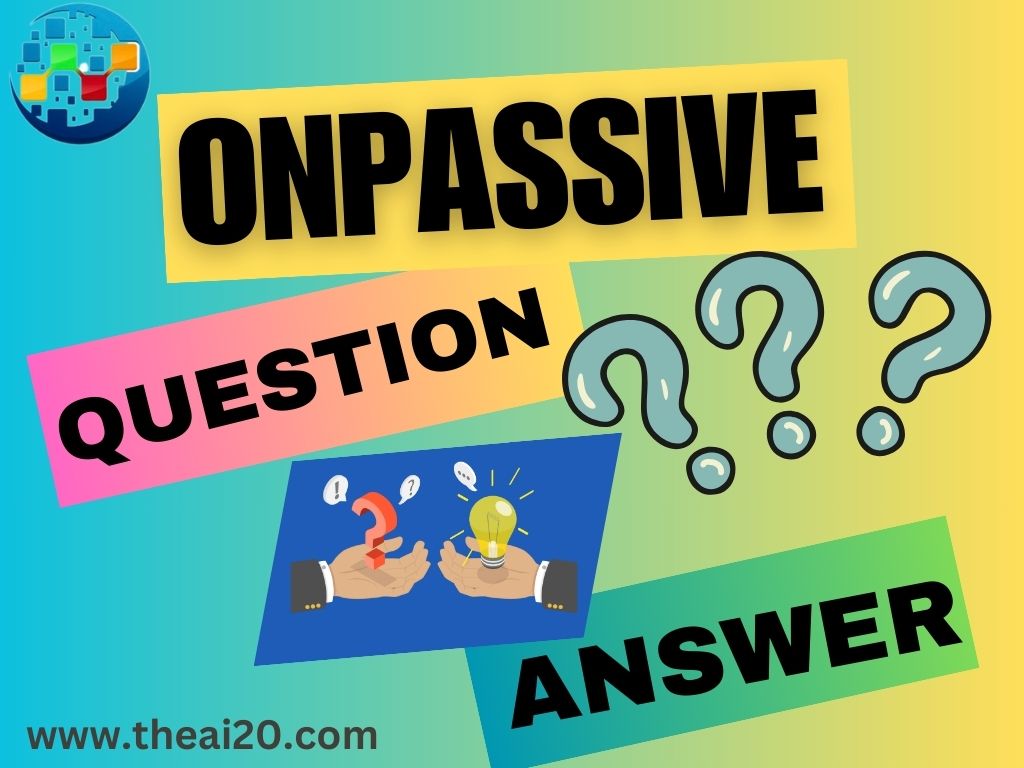 ONPASSIVE IMP QUESTION-ANSWER
